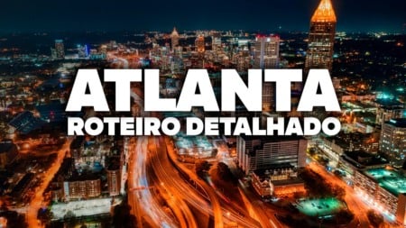 O Roteiro Mais COMPLETO de ATLANTA! Com preços e dia a dia detalhado O Roteiro Mais COMPLETO de ATLANTA! Com preços e dia a dia detalhado