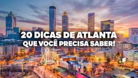 O Guia Mais COMPLETO de ATLANTA! Todas as dicas de viagem e preços O Guia Mais COMPLETO de ATLANTA! Todas as dicas de viagem e preços