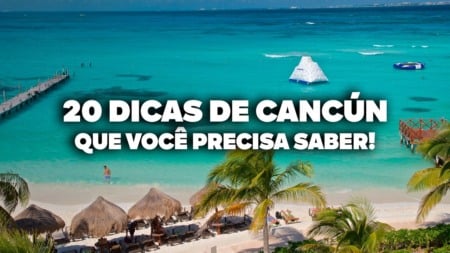 O Guia Mais COMPLETO de CANCÚN! Todas as dicas de viagem e preços
