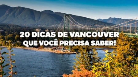O Guia Mais COMPLETO de VANCOUVER! Todas as dicas de viagem e preços