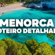 O Roteiro Mais COMPLETO de Menorca! Com preços e dia a dia detalhado O Roteiro Mais COMPLETO de Menorca! Com preços e dia a dia detalhado