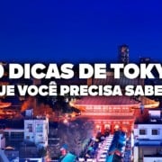 O Guia Mais COMPLETO de TÓQUIO! Todas as dicas de viagem e preços O Guia Mais COMPLETO de TÓQUIO! Todas as dicas de viagem e preços