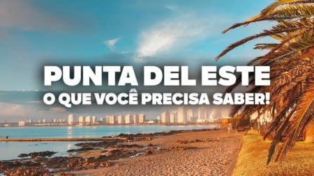 O Guia Mais COMPLETO de Punta del Este! Todas as dicas de viagem e preços